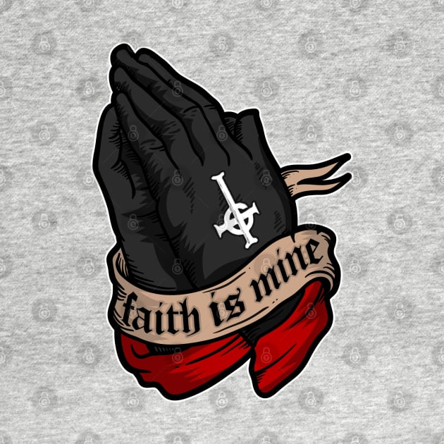 Faith is mine by NinthStreetShirts